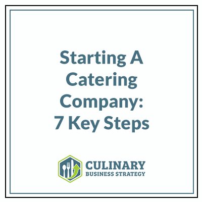 Starting A Catering Company: 7 Key Steps