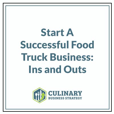 Start A Successful Food Truck Business: Ins and Outs